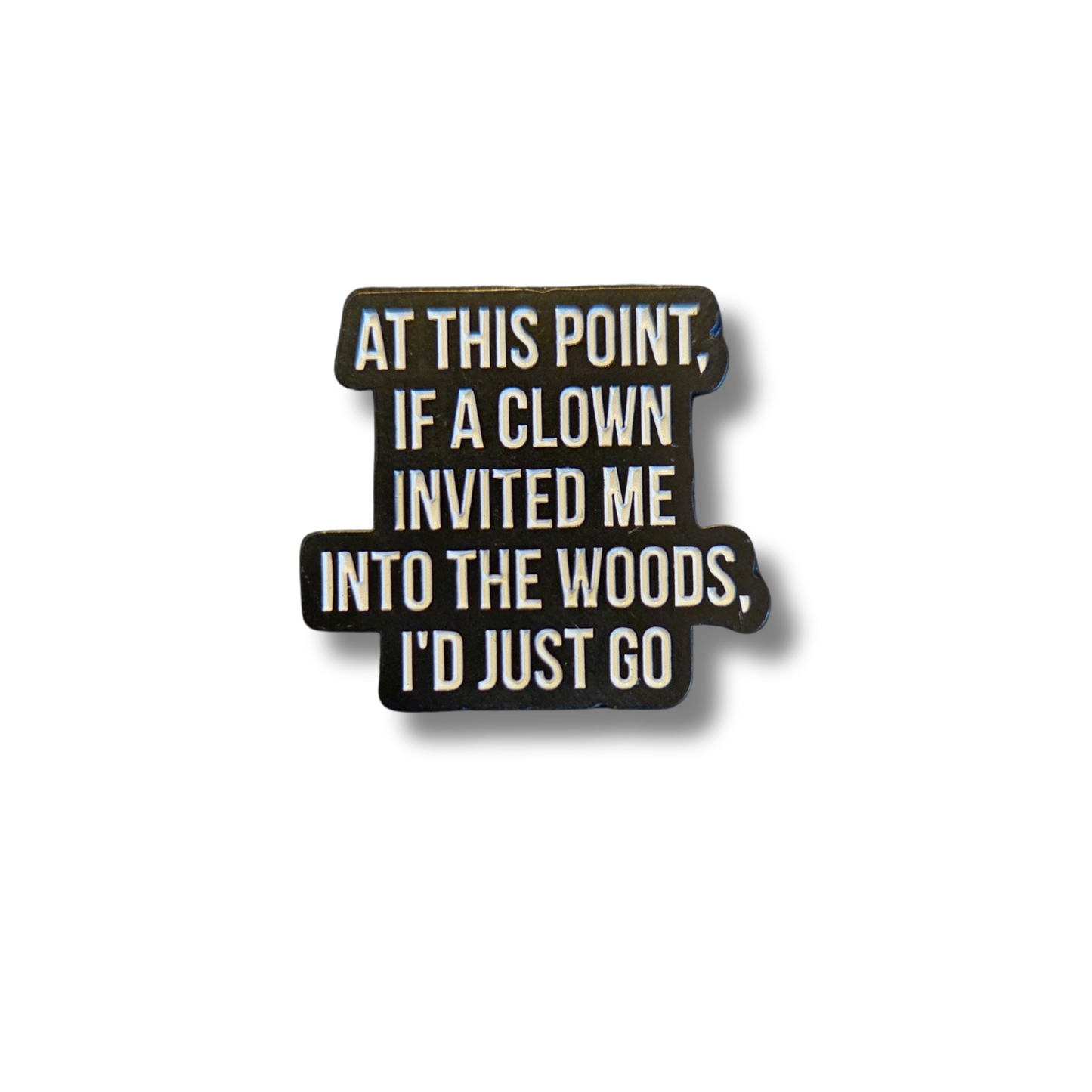 Clowns into the woods