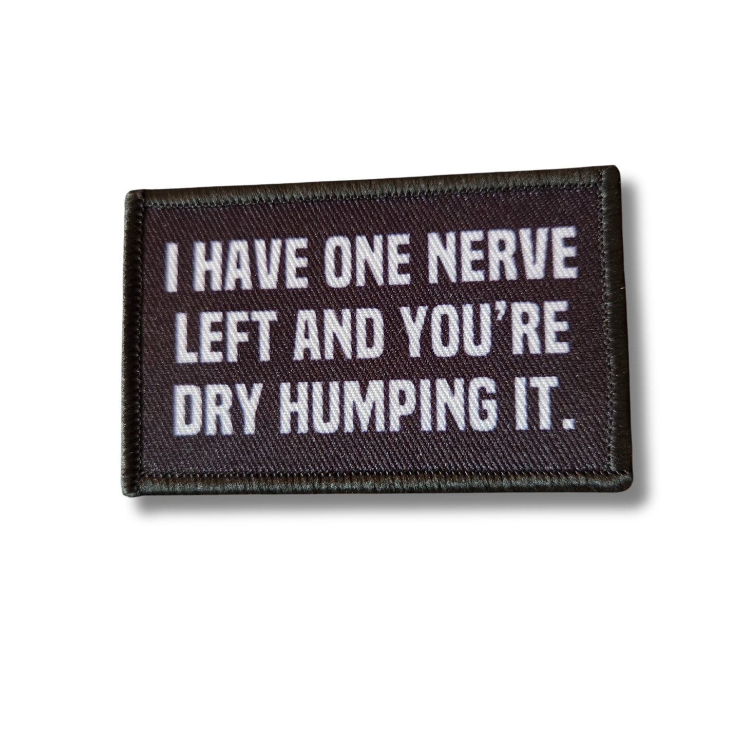 I have ONE last nerve