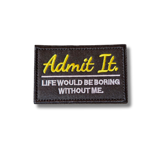 Admit it